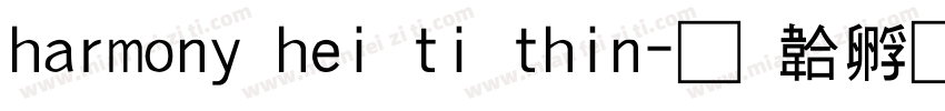 harmony hei ti thin字体转换